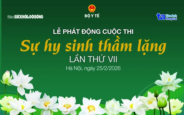 Phát động Cuộc thi 'Sự hy sinh thầm lặng' lần thứ VII nhân Ngày Thầy thuốc Việt Nam 27/2